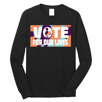 Vote For Our Lives Long Sleeve Shirt