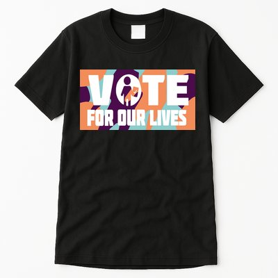 Vote For Our Lives Tall T-Shirt
