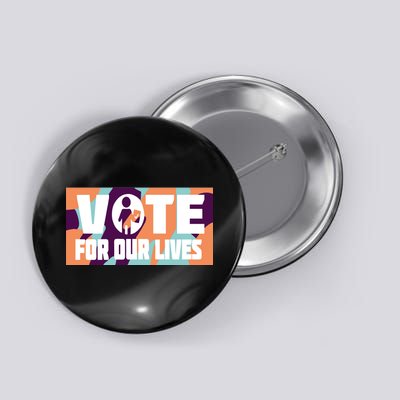 Vote For Our Lives Button