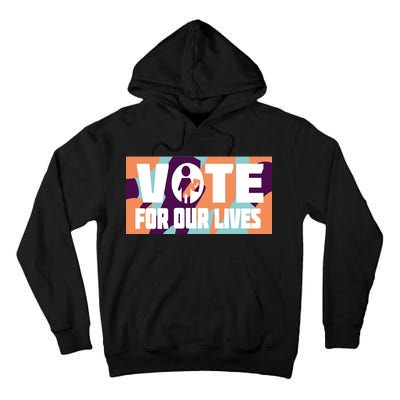 Vote For Our Lives Tall Hoodie