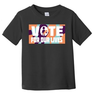 Vote For Our Lives Toddler T-Shirt