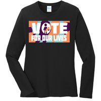 Vote For Our Lives Ladies Long Sleeve Shirt