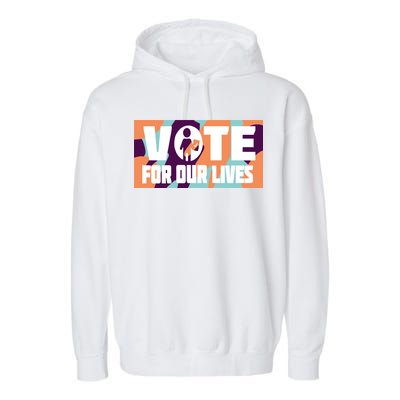 Vote For Our Lives Garment-Dyed Fleece Hoodie