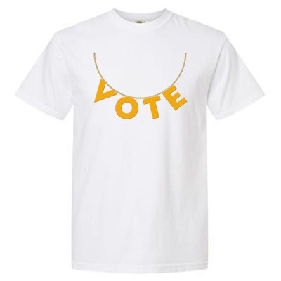 VOTE Gold Chain Necklace 2020 Election Garment-Dyed Heavyweight T-Shirt