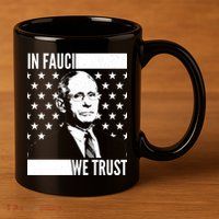 Vote In Fauci We Trust 11oz C Handle Ceramic Mug