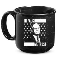 Vote In Fauci We Trust 15oz Campfire Ceramic Mug