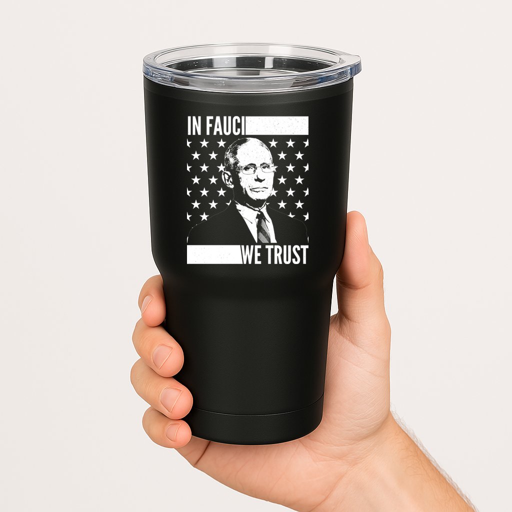Vote In Fauci We Trust Tumbler