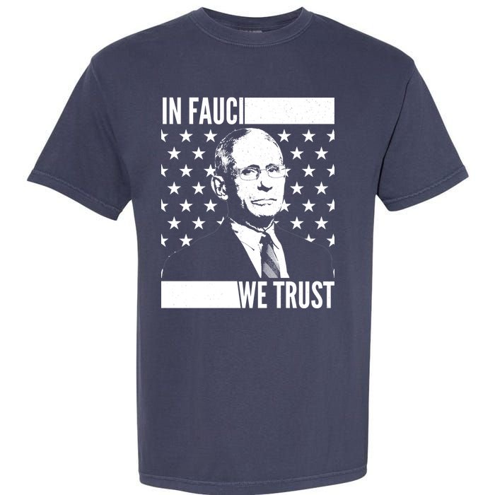 Vote In Fauci We Trust Garment-Dyed Heavyweight T-Shirt