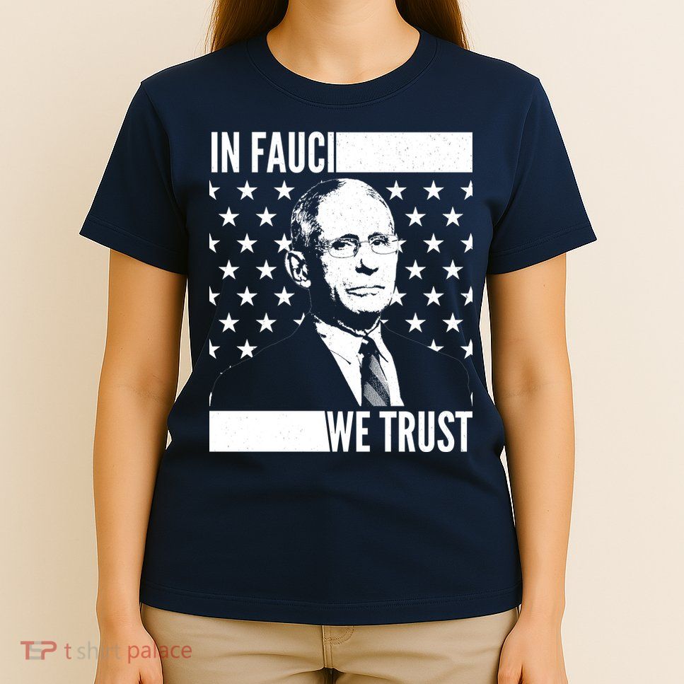 Vote In Fauci We Trust T-Shirt