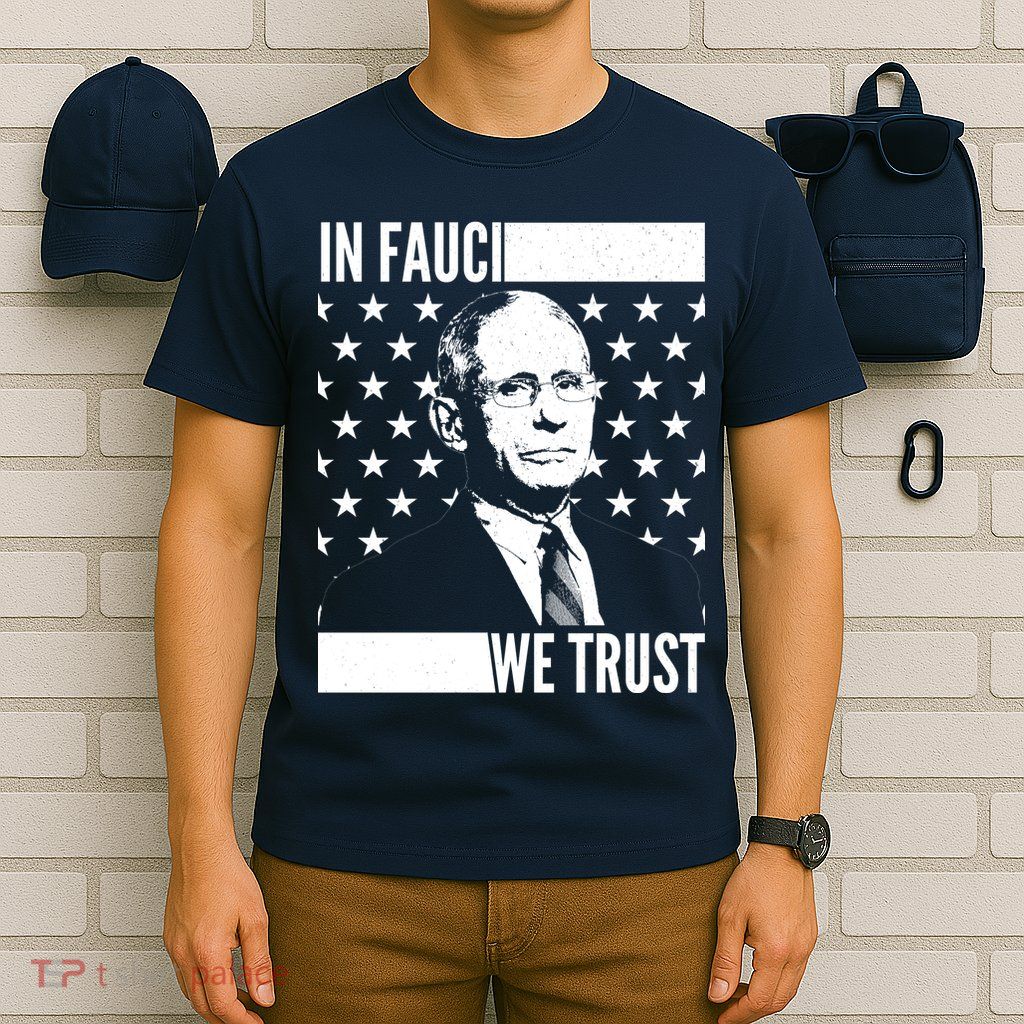 Vote In Fauci We Trust T-Shirt