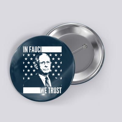Vote In Fauci We Trust Button