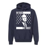 Vote In Fauci We Trust Premium Hoodie