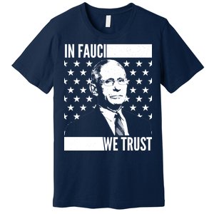 Vote In Fauci We Trust Premium T-Shirt