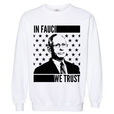 Vote In Fauci We Trust Garment-Dyed Sweatshirt