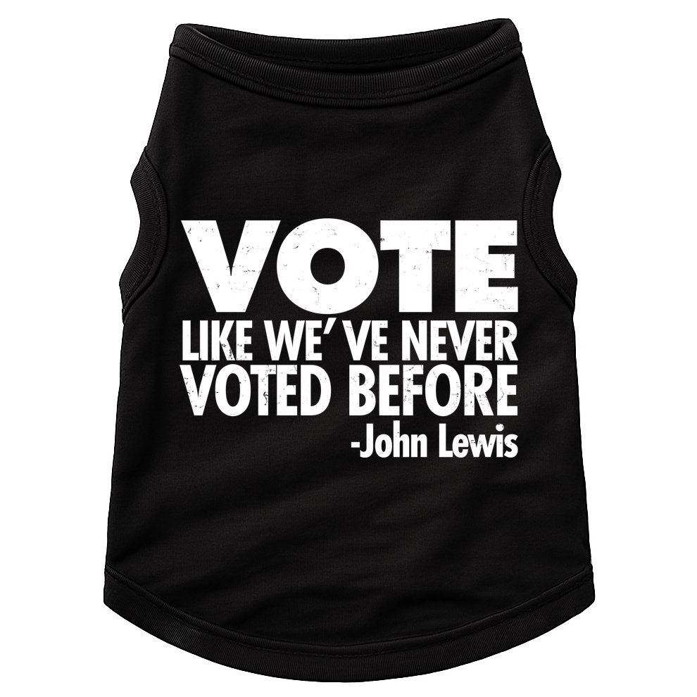 VOTE Like We've Never Voted Before John Lewis Doggie Tank