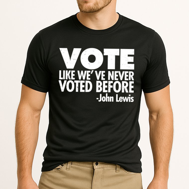 VOTE Like We've Never Voted Before John Lewis Performance Shirt