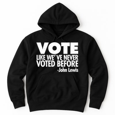 VOTE Like We've Never Voted Before John Lewis Hoodie