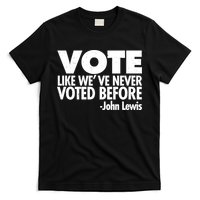 VOTE Like We've Never Voted Before John Lewis T-Shirt