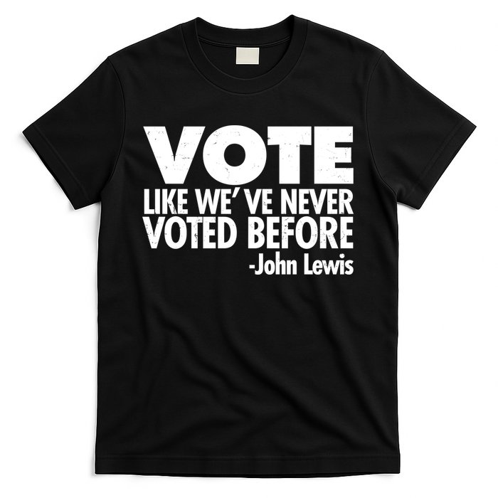 VOTE Like We've Never Voted Before John Lewis T-Shirt