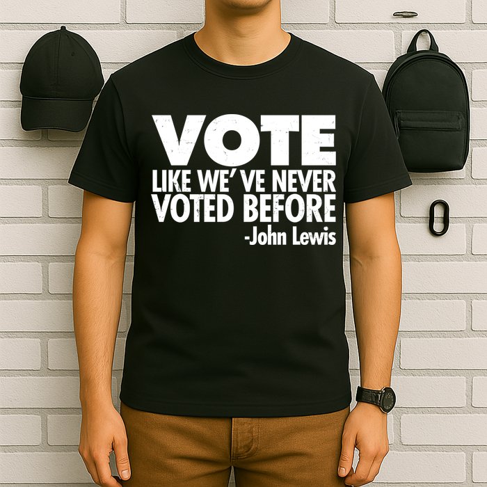 VOTE Like We've Never Voted Before John Lewis T-Shirt
