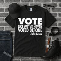 VOTE Like We've Never Voted Before John Lewis Tall T-Shirt