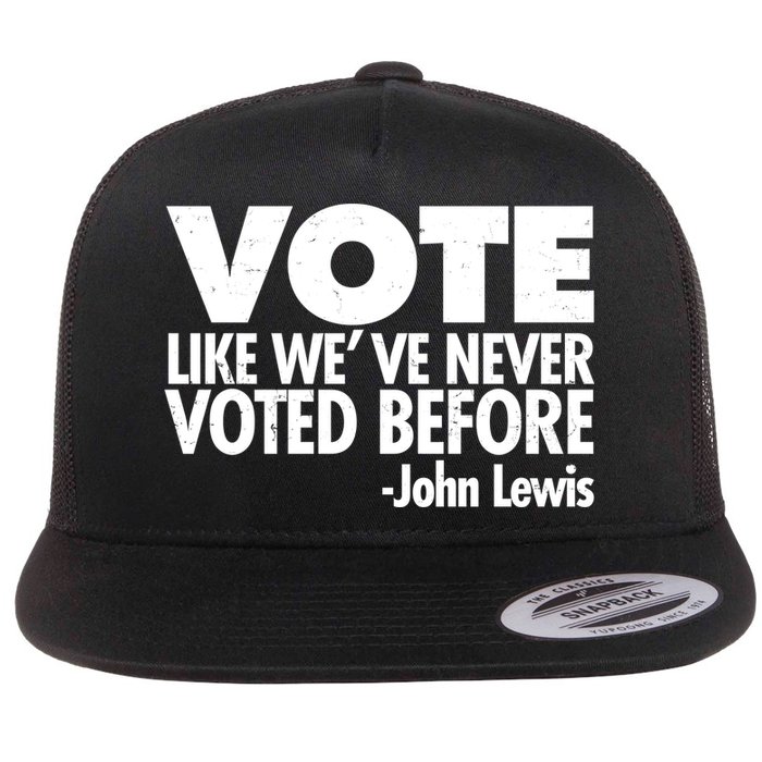 VOTE Like We've Never Voted Before John Lewis Flat Bill Trucker Hat