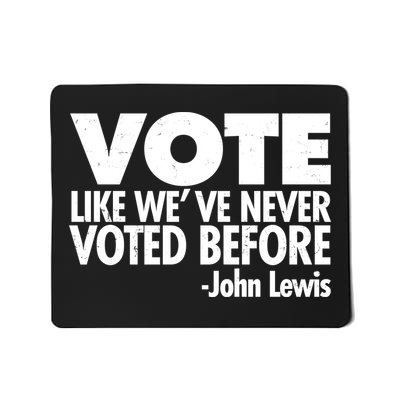 VOTE Like We've Never Voted Before John Lewis Mousepad