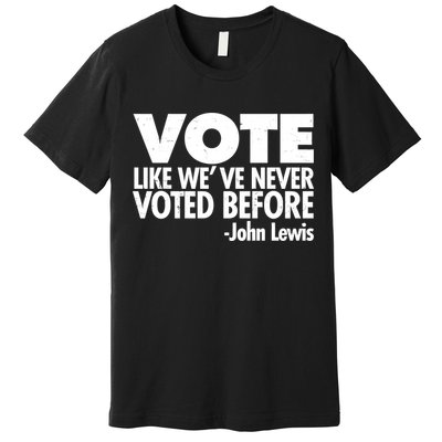 VOTE Like We've Never Voted Before John Lewis Premium T-Shirt