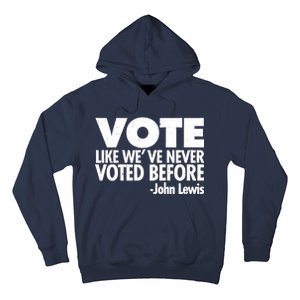 VOTE Like We've Never Voted Before John Lewis Hoodie