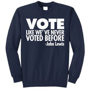 VOTE Like We've Never Voted Before John Lewis Tall Sweatshirt