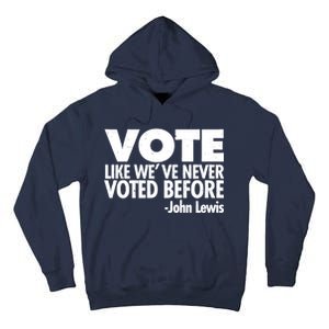 VOTE Like We've Never Voted Before John Lewis Tall Hoodie