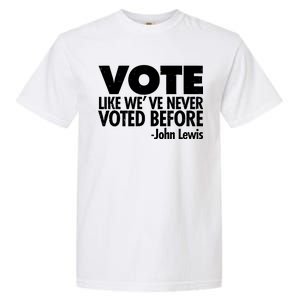 VOTE Like We've Never Voted Before John Lewis Garment-Dyed Heavyweight T-Shirt