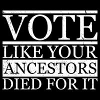 VOTE Like Your Ancestors Died For It Backpack