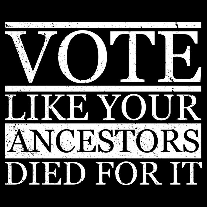 VOTE Like Your Ancestors Died For It Backpack