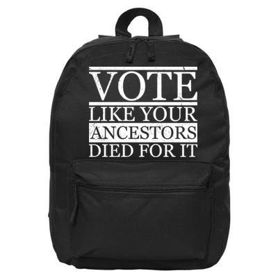 VOTE Like Your Ancestors Died For It 16 in Basic Backpack