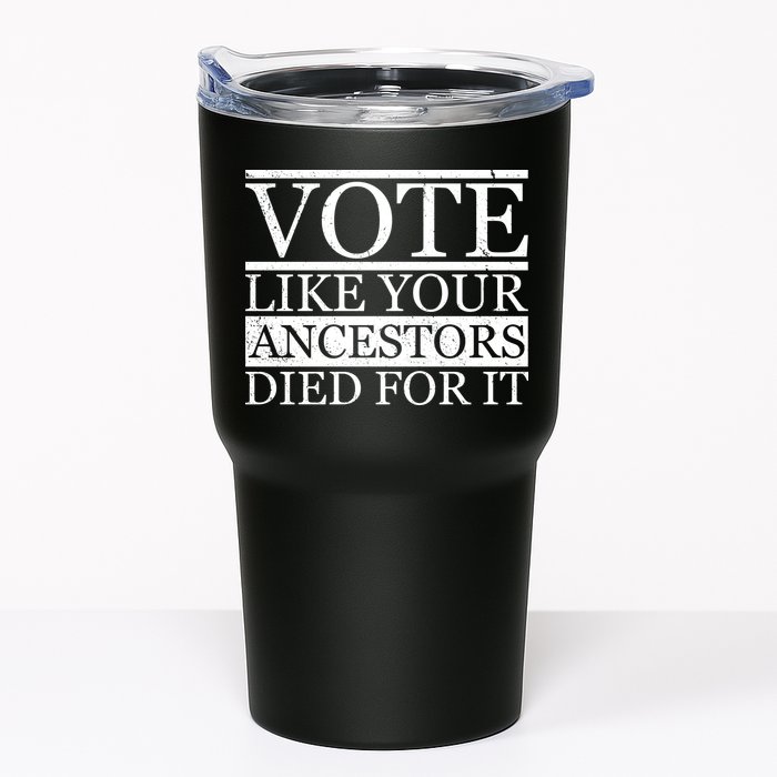 VOTE Like Your Ancestors Died For It Tumbler
