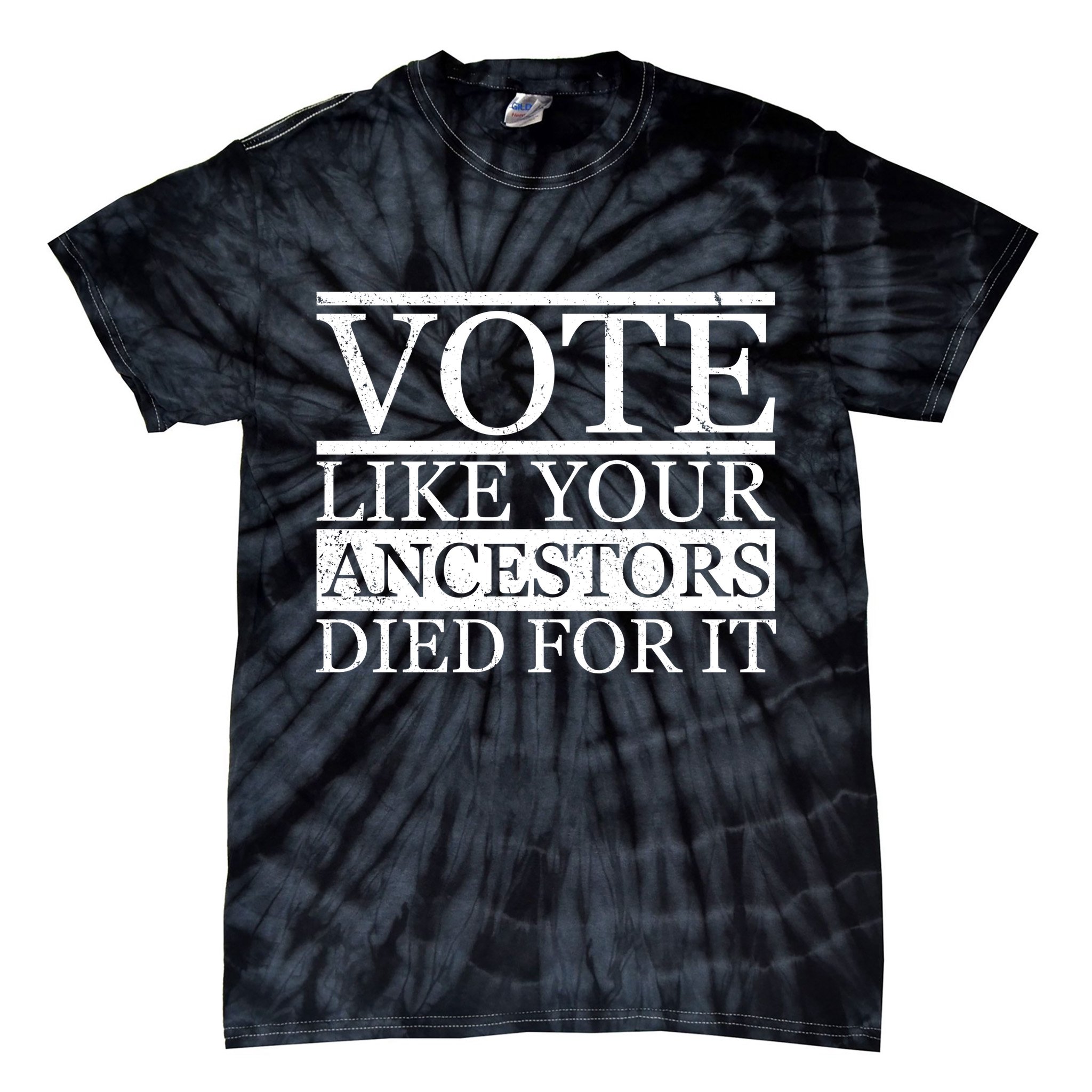 VOTE Like Your Ancestors Died For It Tie-Dye T-Shirt