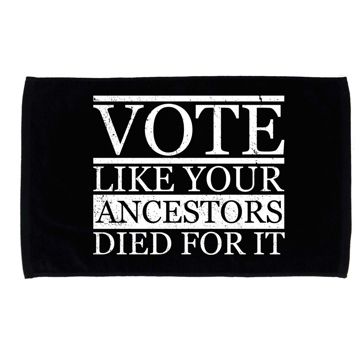 VOTE Like Your Ancestors Died For It Microfiber Hand Towel