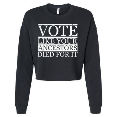 VOTE Like Your Ancestors Died For It Cropped Pullover Crew