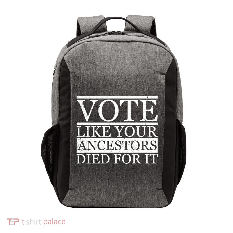 VOTE Like Your Ancestors Died For It Vector Backpack