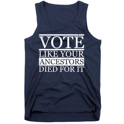 VOTE Like Your Ancestors Died For It Tank Top