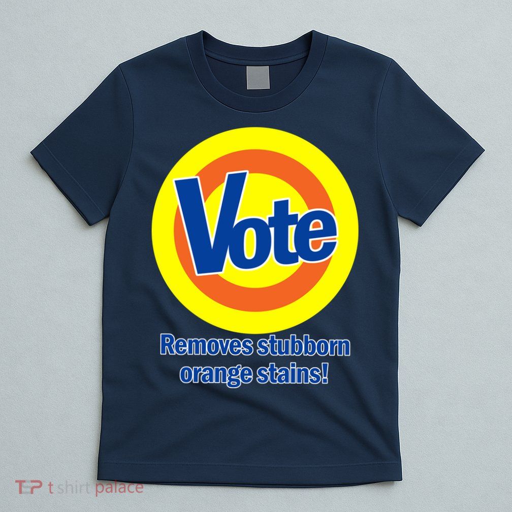 Vote Remove Stubborn Orange Stains T-Shirt