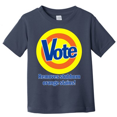 Vote Remove Stubborn Orange Stains Toddler T-Shirt