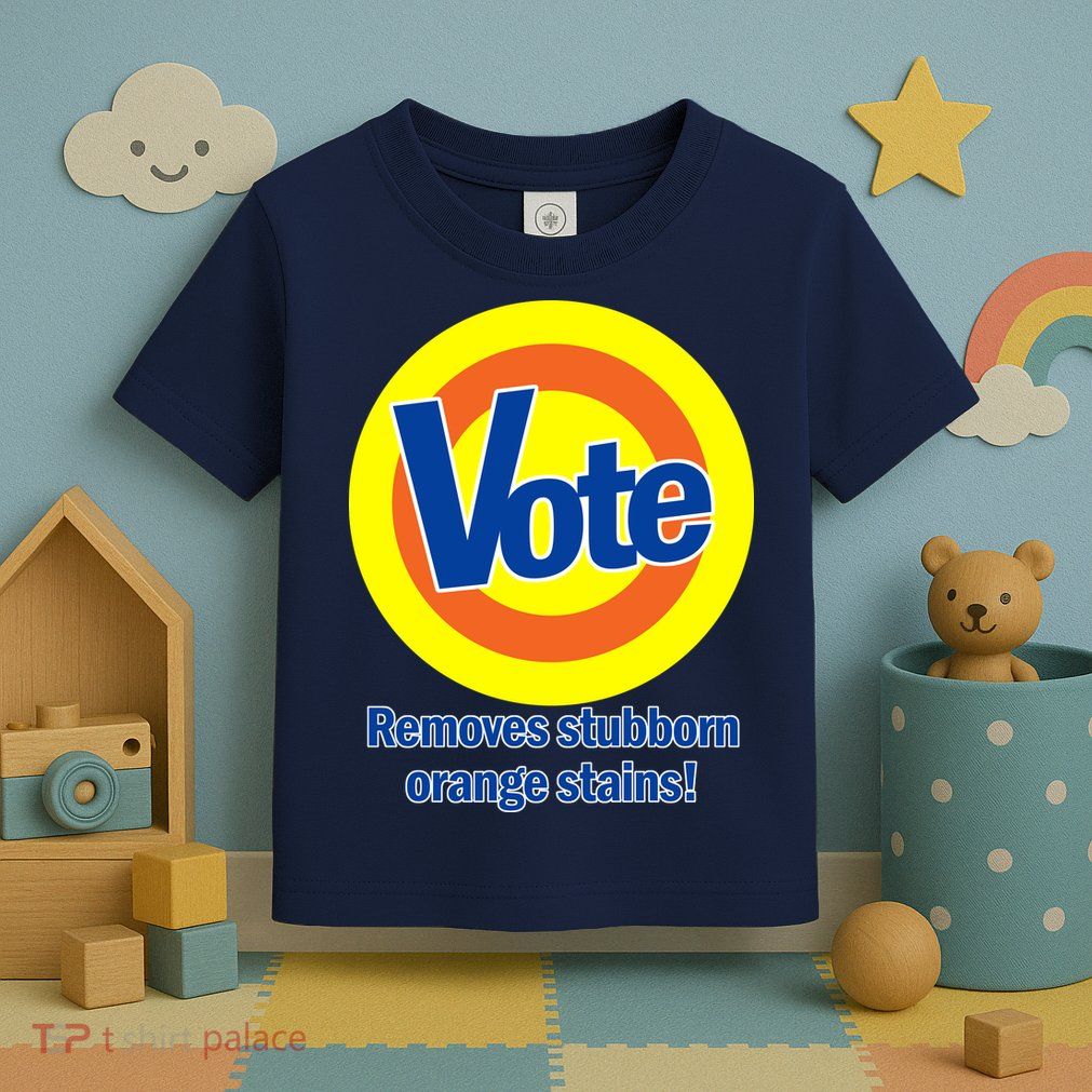 Vote Remove Stubborn Orange Stains Toddler T-Shirt