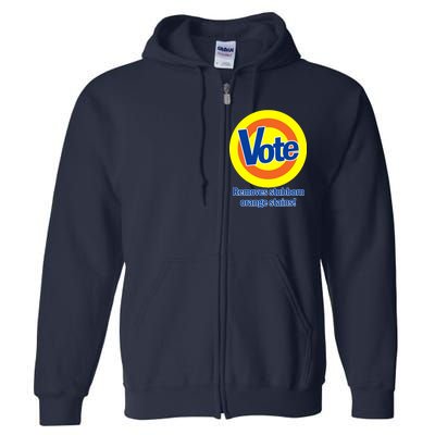 Vote Remove Stubborn Orange Stains Full Zip Hoodie