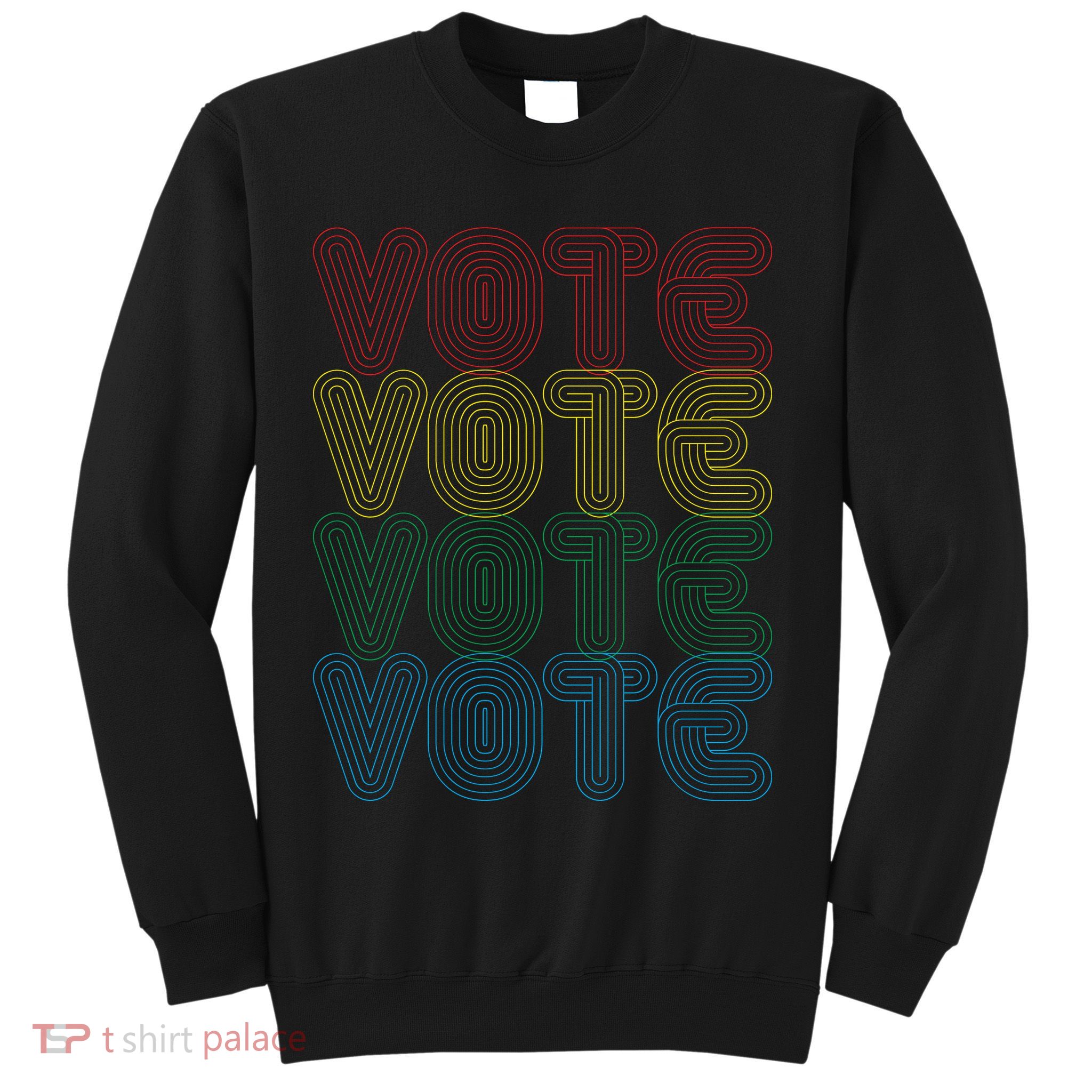 Vote Vote Vote Sweatshirt
