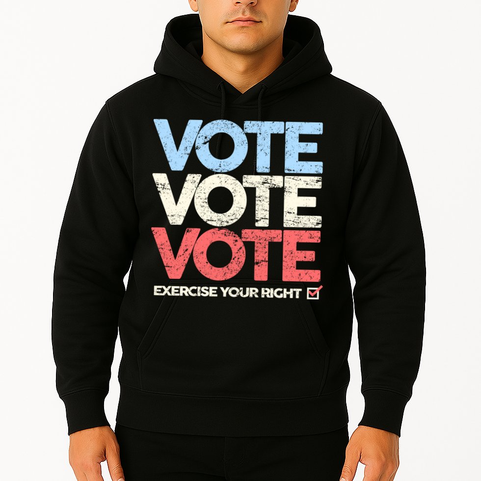 Vote Vote Vote Exercise Your right Hoodie