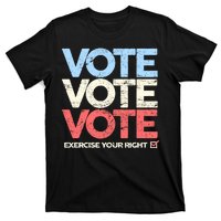 Vote Vote Vote Exercise Your right T-Shirt