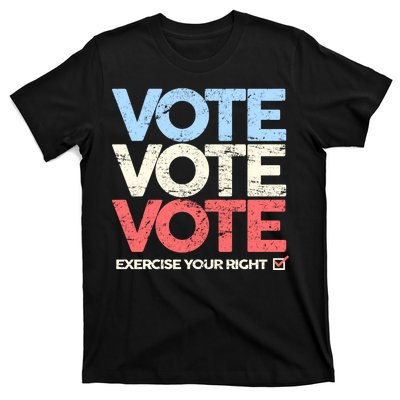 Vote Vote Vote Exercise Your right T-Shirt