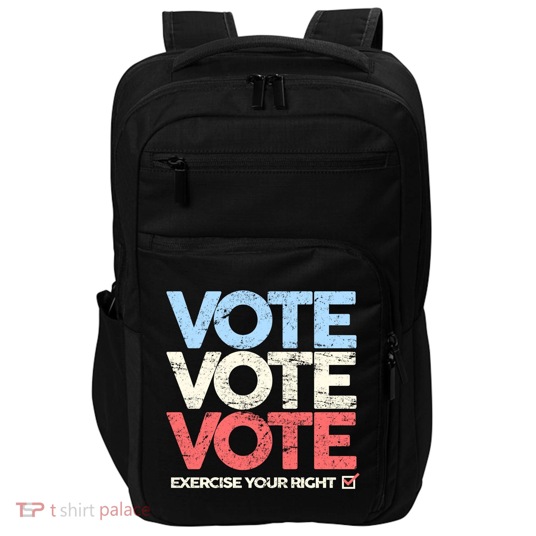 Vote Vote Vote Exercise Your right Impact Tech Backpack